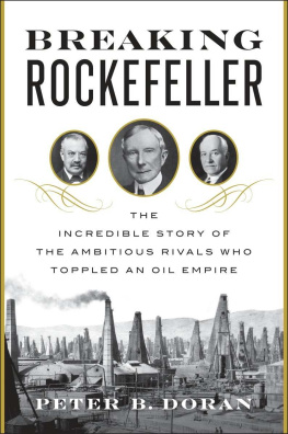 Peter B. Doran Breaking Rockefeller: The Incredible Story of the Ambitious Rivals Who Toppled an Oil Empire