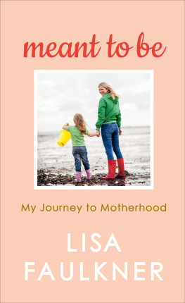 Lisa Faulkner Meant to Be: Embracing my Plan B and finding a different path to family