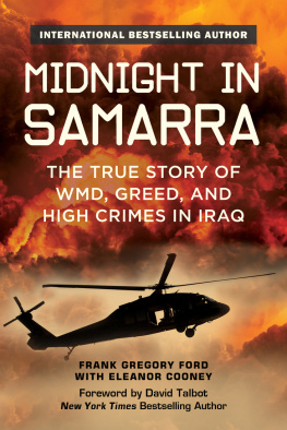 Frank Gregory Ford - Midnight in Samarra: The True Story of WMD, Greed, and High Crimes in Iraq