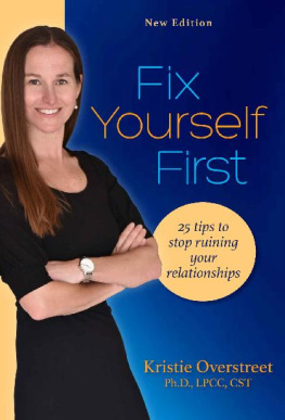 Kristie Owerstreet PhD - Fix Yourself First 25 tips to stop ruining your relationships