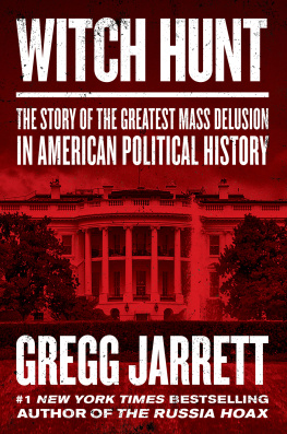 Gregg Jarrett - Witch Hunt: The Story of the Greatest Mass Delusion in American Political History