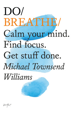 Michael Townsend Williams - Do Breathe - Calm your mind. Find focus