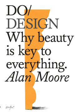 Alan Moore Do Design - Why beauty is key to everything