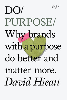 David Hieatt - Do Purpose - Why brands with a purpose do better and matter more