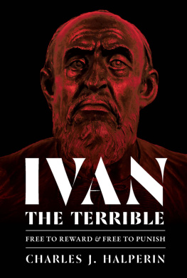 Charles J. Halperin Ivan the Terrible: Free to Reward and Free to Punish