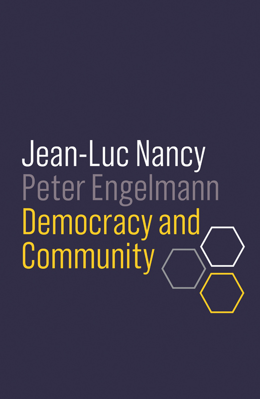 Democracy and Community Jean-Luc Nancy Peter Engelmann Translated by Wieland - photo 1