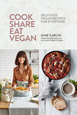 Áine Carlin Cook Share Eat Vegan Delicious plant-based recipes for Everyone