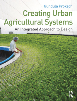 Proksch - Creating urban agriculture systems : an integrated approach to design