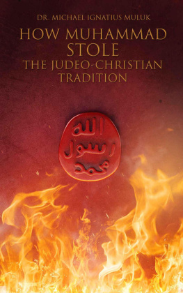 Dr. Michael Ignatius Muluk - How Muhammad Stole the Judeo-Christian Tradition (Book 1)