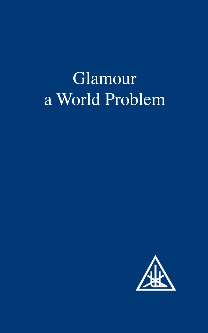 GLAMOUR A WORLD PROBLEM by ALICE A BAILEY INDEX EDITION Published by the - photo 1