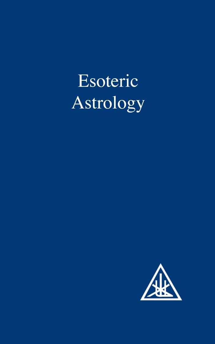 ESOTERIC ASTROLOGY Volume III A TREATISE ON THE SEVEN RAYS by ALICE A BAILEY - photo 1