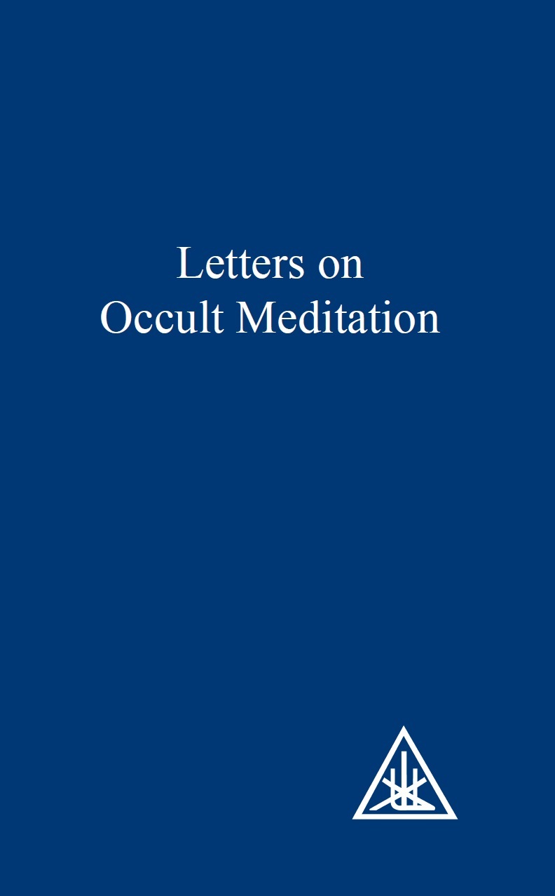 Letters On Occult Meditation Received and Edited by ALICE A BAILEY INDEX - photo 1