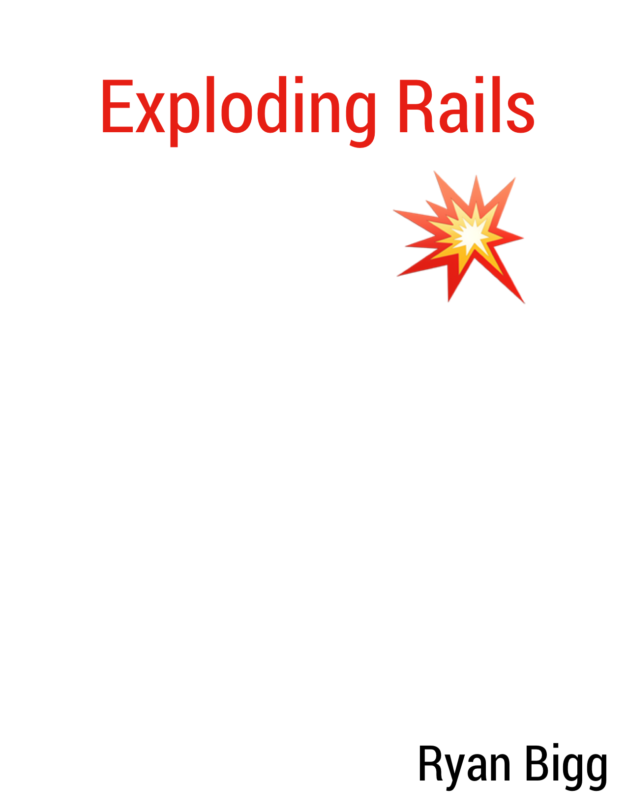 Exploding Rails Ryan Bigg This book is for sale at - photo 1