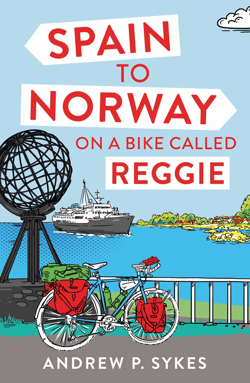 SPAIN TO NORWAY ON A BIKE CALLED REGGIE Copyright Andrew P Sykes 2017 - photo 1