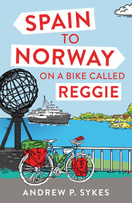 Andrew P. Sykes - Spain to Norway on a Bike Called Reggie