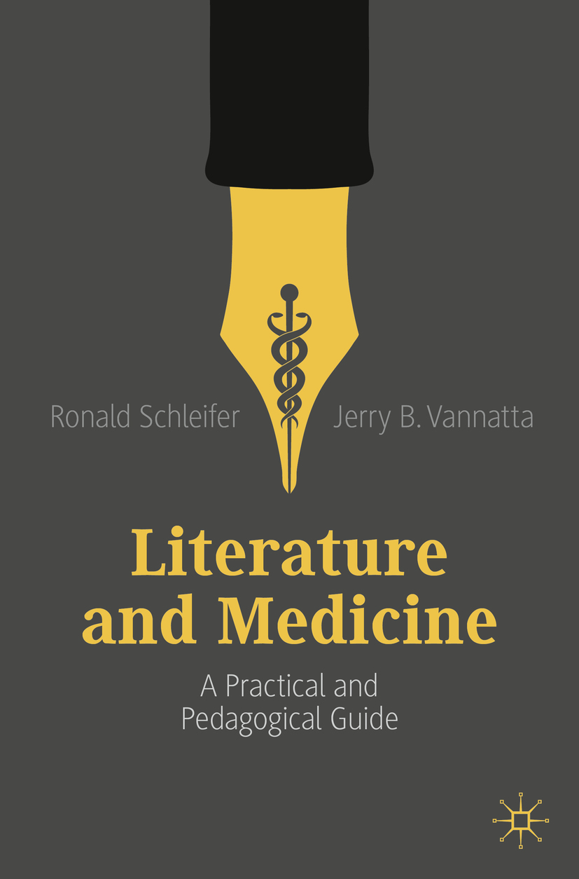 Ronald Schleifer and Jerry B Vannatta Literature and Medicine A Practical - photo 1