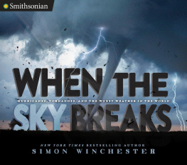 Simon Winchester - When the Sky Breaks: Hurricanes, Tornadoes, and the Worst Weather in the World