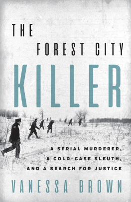 Vanessa Brown - The Forest City Killer: A Serial Murderer, a Cold-Case Sleuth, and a Search for Justice