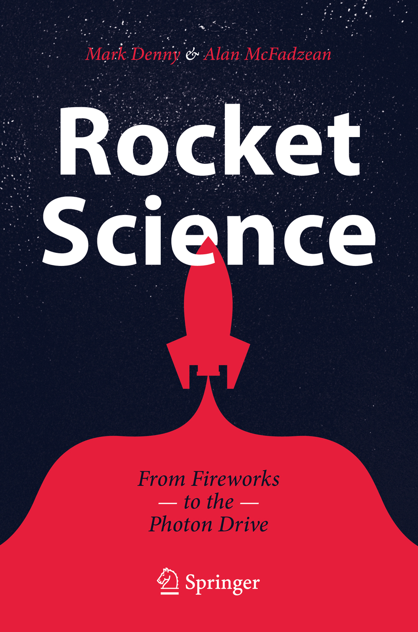 Mark Denny and Alan McFadzean Rocket Science From Fireworks to the Photon - photo 1