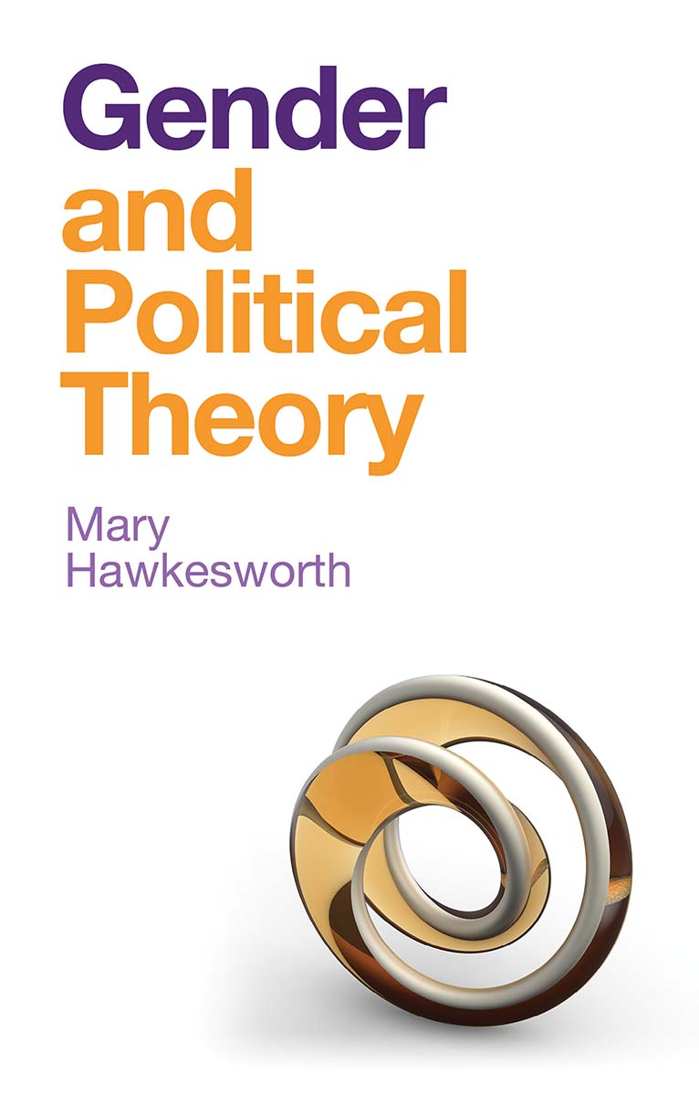 And Political Theory series Mary Hawkesworth Gender and Political Theory - photo 1