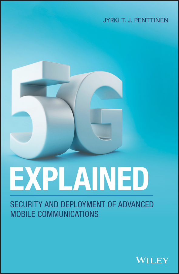 Table of Contents 5G Explained Security and Deployment of Advanced Mobile - photo 1