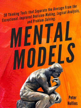 Peter Hollins Mental Models: 30 Thinking Tools that Separate the Average From the Exceptional. Improved Decision-Making, Logical Analysis, and Problem-Solving.