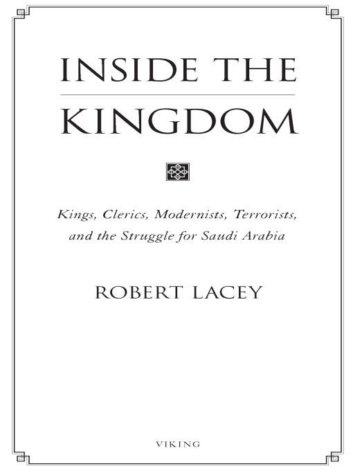 Inside the Kingdom Kings Clerics Modernists Terrorists and the Struggle for Saudi Arabia - image 1