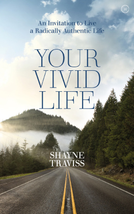 Shayne Traviss - Your Vivid Life: An Invitation to Live a Radically Authentic Life