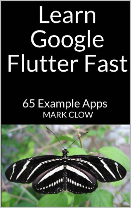 Mark Clow - Learn Google Flutter Fast: 65 Example Apps