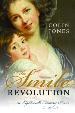 Colin Jones - The Smile Revolution: In Eighteenth Century Paris