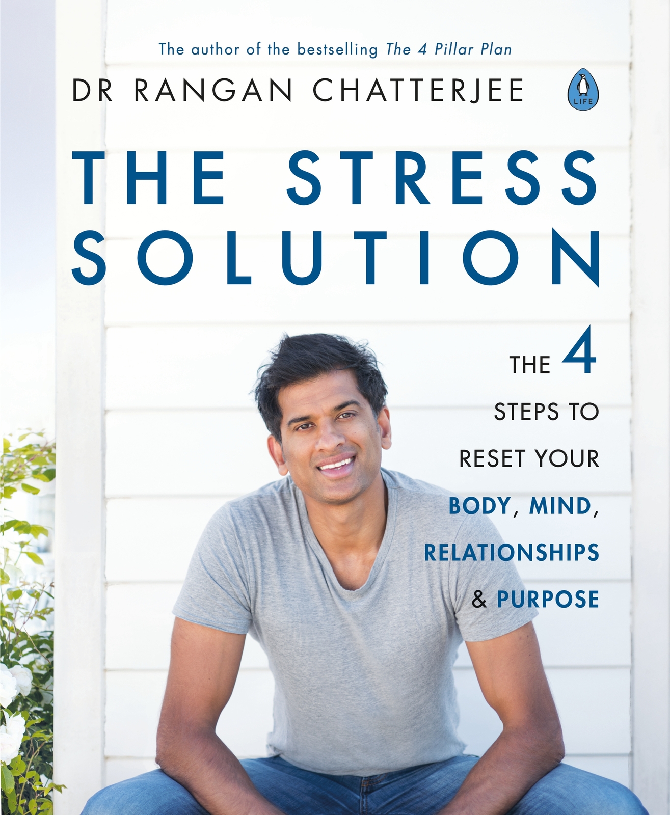 DR RANGAN CHATTERJEE THE STRESS SOLUTION THE STEPS TO RESET YOUR BODY MIND - photo 1