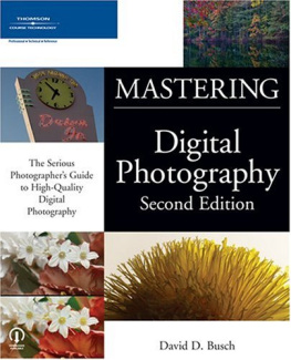 David D. Busch Mastering Digital Photography, 2nd edition