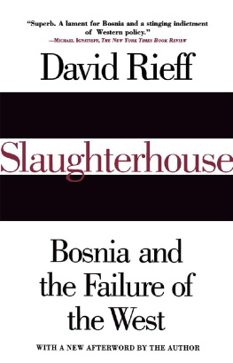 David Rieff - Slaughterhouse: Bosnia and the Failure of the West