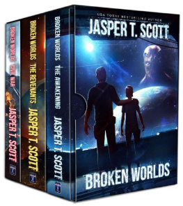 Jasper T Scott [Scott Broken Worlds- The Complete Series