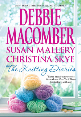 Debbie Macomber The Knitting Diaries: The Twenty-First Wish; Coming Unraveled; Return to Summer Island