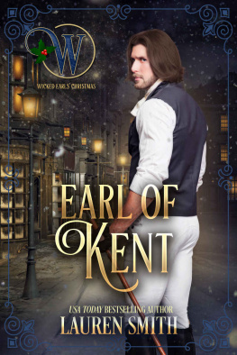 Smith Lauren - The Earl of Kent: A League of Rogues Novel and a Wicked Earls’ Club Novel