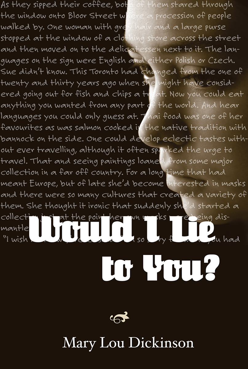 Would I Lie to You Would I Lie to You a novel by Mary Lou Dickinson - photo 1