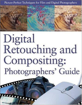 David D. Busch - Digital Retouching and Compositing: Photographers Guide