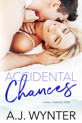 A.J. Wynter [Wynter - Accidental Chances: A Small Town Love Story (Chance Rapids Book 3)