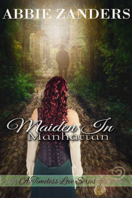 Abbie Zanders [Zanders - Maiden in Manhattan: A Time Travel Romance (A Timeless Love Book 1)