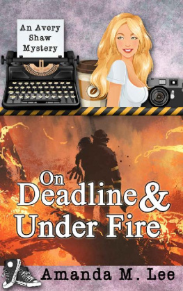 Amanda M. Lee [Lee - On Deadline & Under Fire