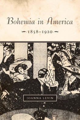Joanna Levin - Bohemia in America, 1858–1920