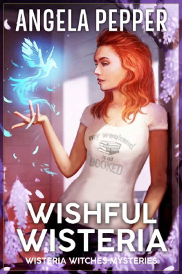 Angela Pepper [Onbekend] - Wishful Wisteria (Wisteria Witches Mysteries - Daybreak Book 3)