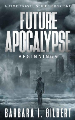 Gilbert - Beginnings (Book 1): Future Apocalypse