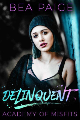 Bea Paige [Paige - Delinquent (Academy of Misfits Book 1)