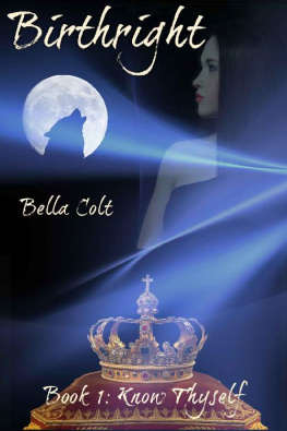 Bella Colt [Colt - Birthright: Book 1: Know Thyself