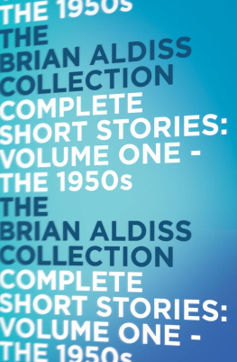 Aldiss The Complete Short Stories- The 1950s - Volume One