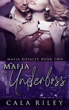 Cala Riley [Riley - Mafia Underboss (Mafia Royalty Book 2)
