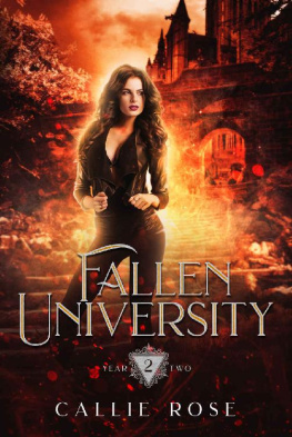 Callie Rose [Rose - Fallen University: Year Two: A Reverse Harem Paranormal Romance