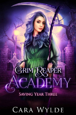 Cara Wylde [Wylde - Saving Year Three: A Reverse Harem Bully Romance (Grim Reaper Academy Book 3)